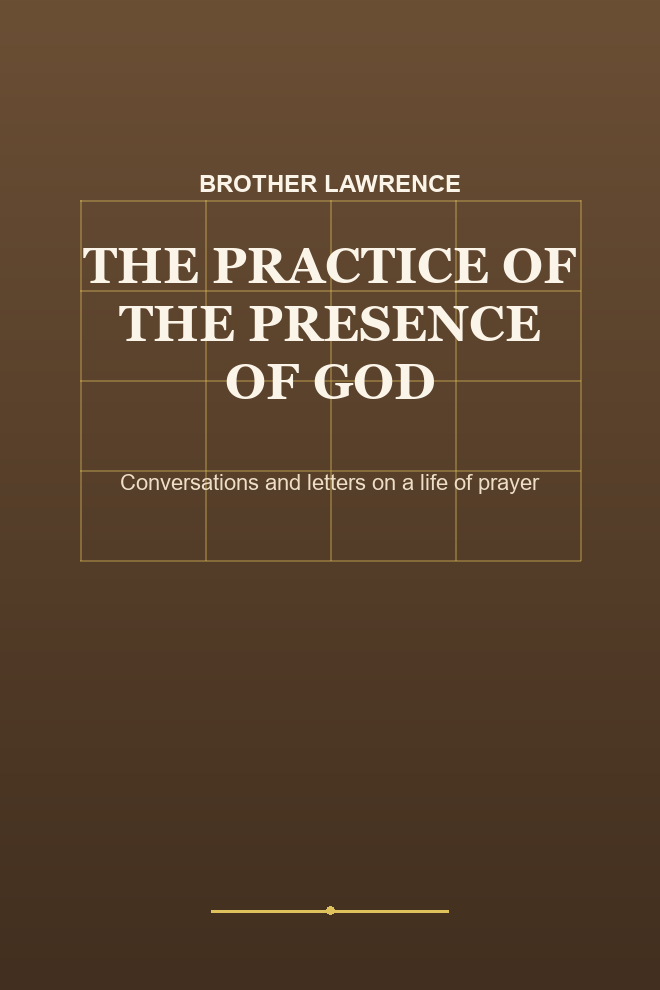 The Practice of the Presence of God — Brother Lawrence
